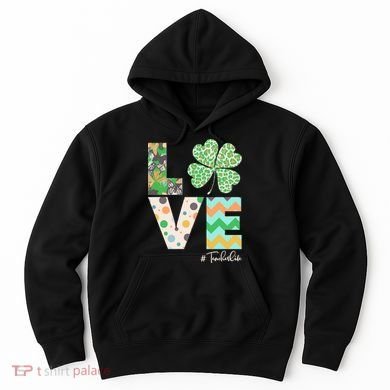 St Patrick's Day Love Teacher Life  Hoodie