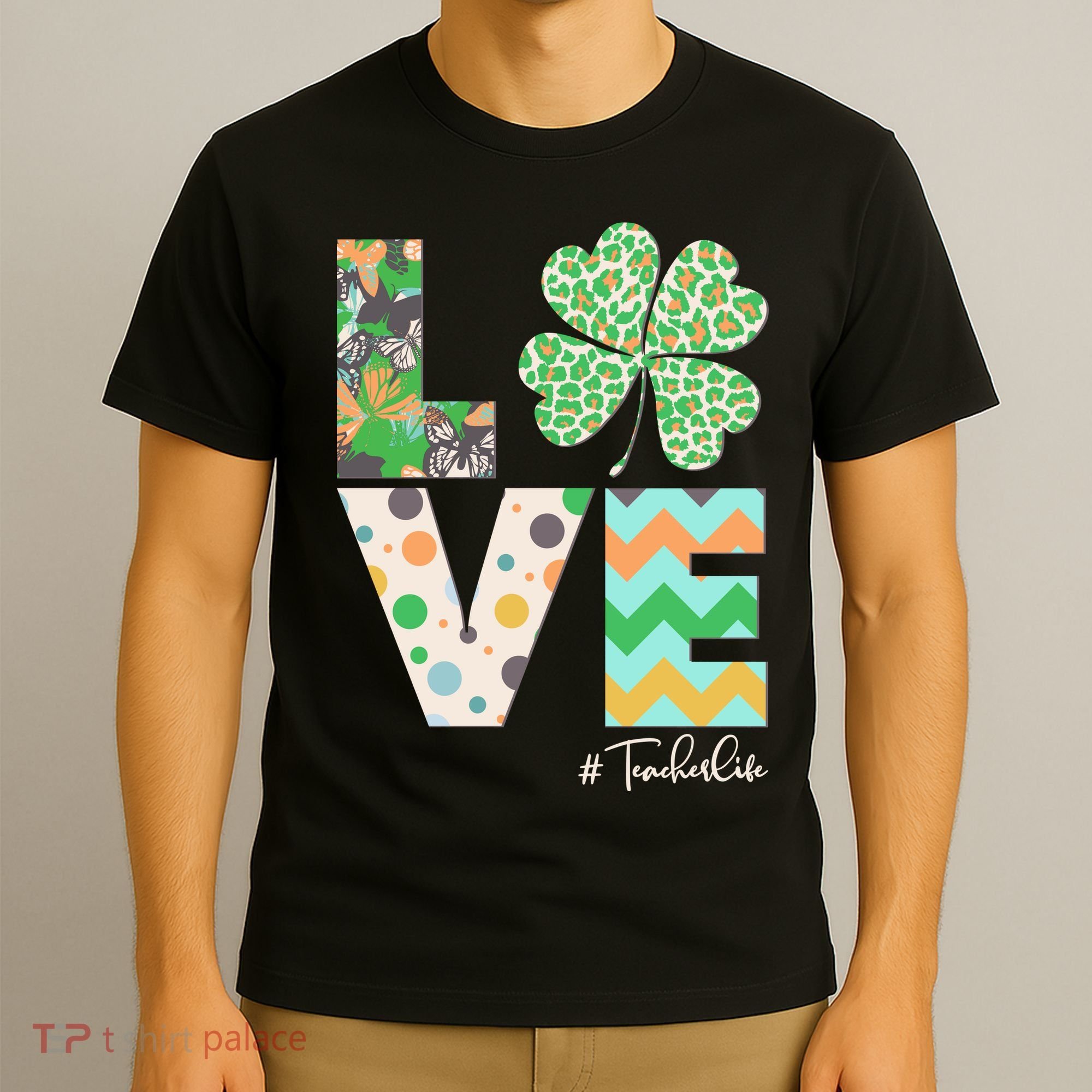St Patrick's Day Love Teacher Life  T-Shirt