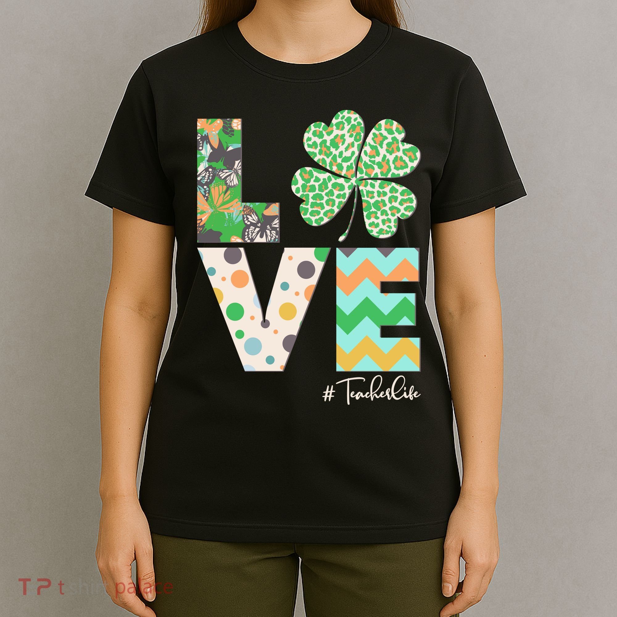 St Patrick's Day Love Teacher Life  T-Shirt