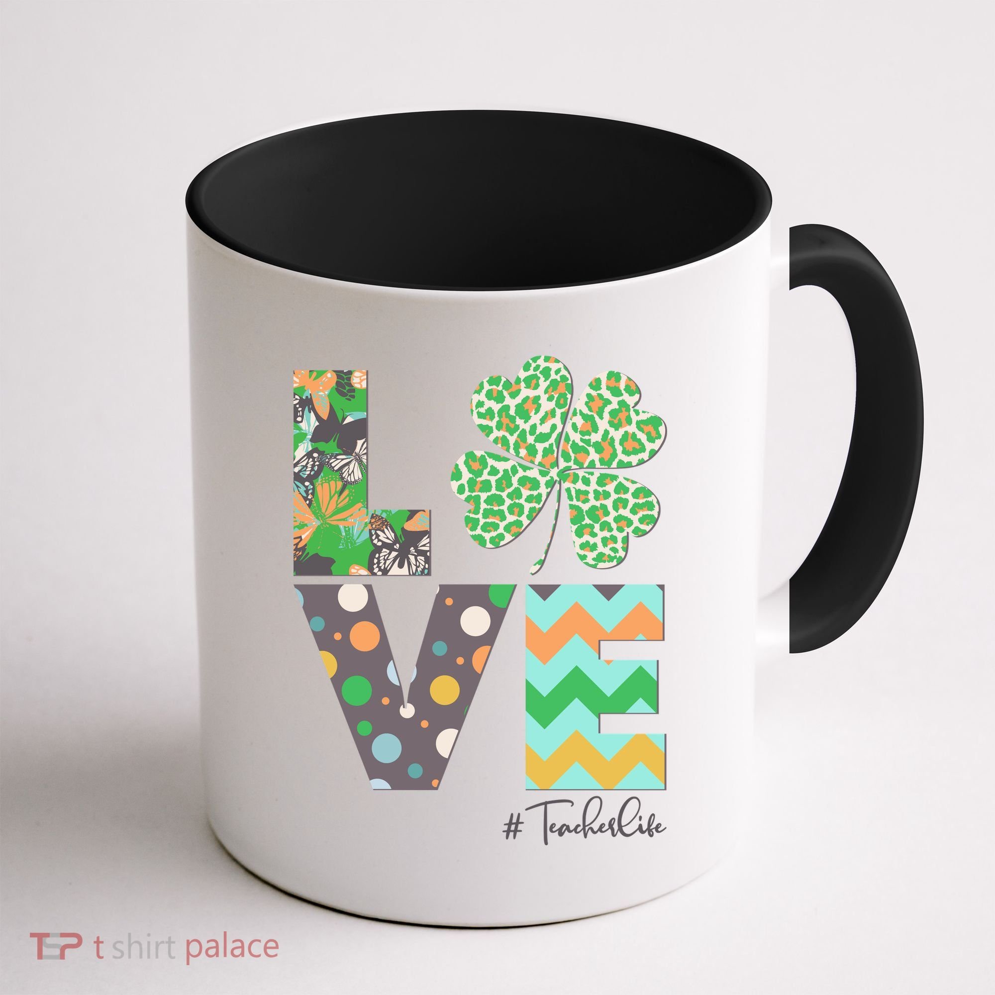St Patrick's Day Love Teacher Life  Coffee Mug