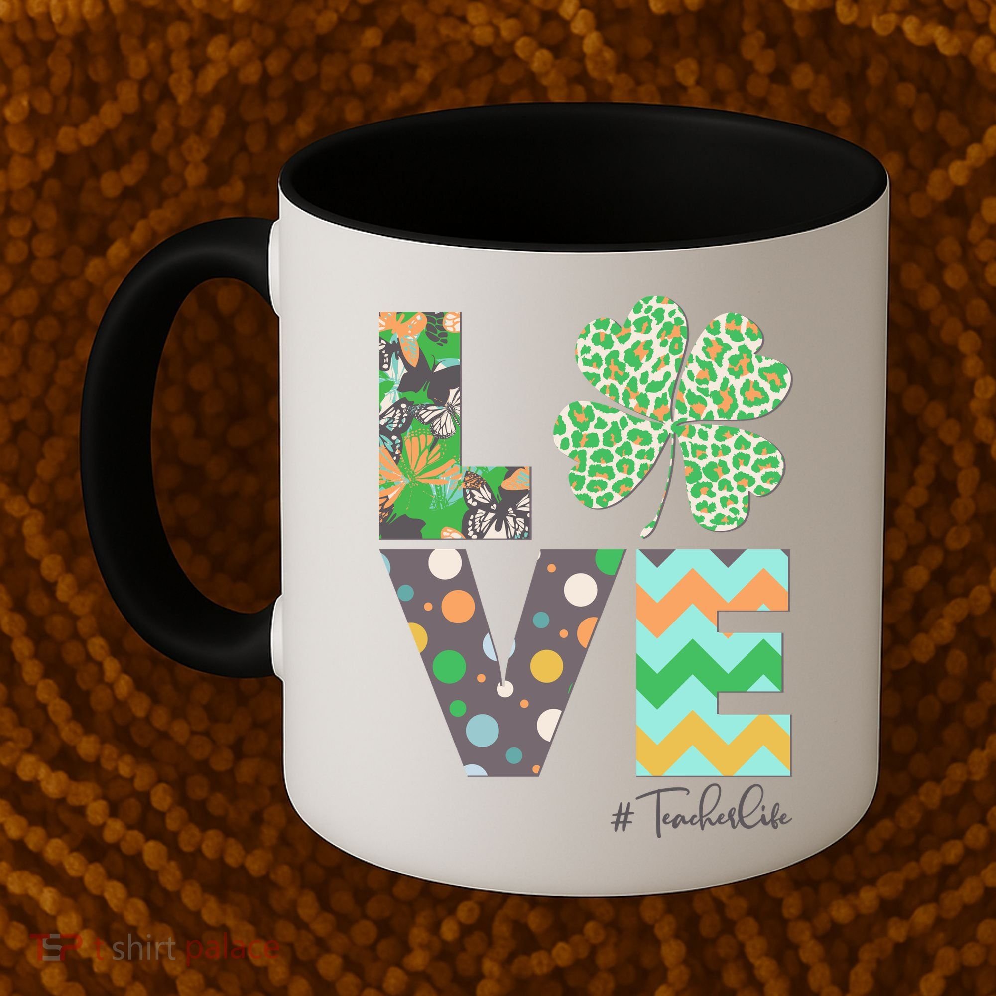St Patrick's Day Love Teacher Life  Coffee Mug