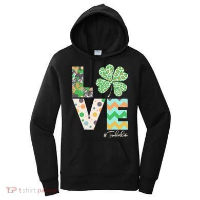St Patrick's Day Love Teacher Life  Women's Hoodie