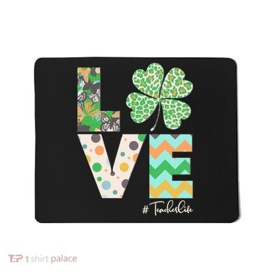 St Patrick's Day Love Teacher Life  Mousepad