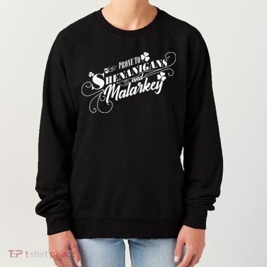 St Patrick's Day Prone To Shenanigans And Malarkey Women's Sweatshirt