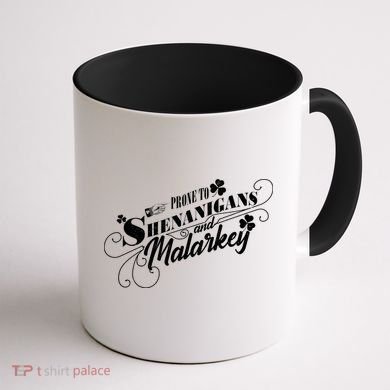 St Patrick's Day Prone To Shenanigans And Malarkey Coffee Mug back