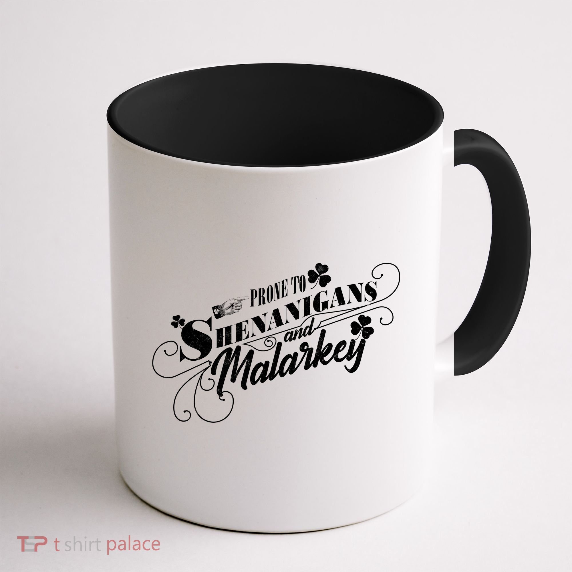 St Patrick's Day Prone To Shenanigans And Malarkey Coffee Mug