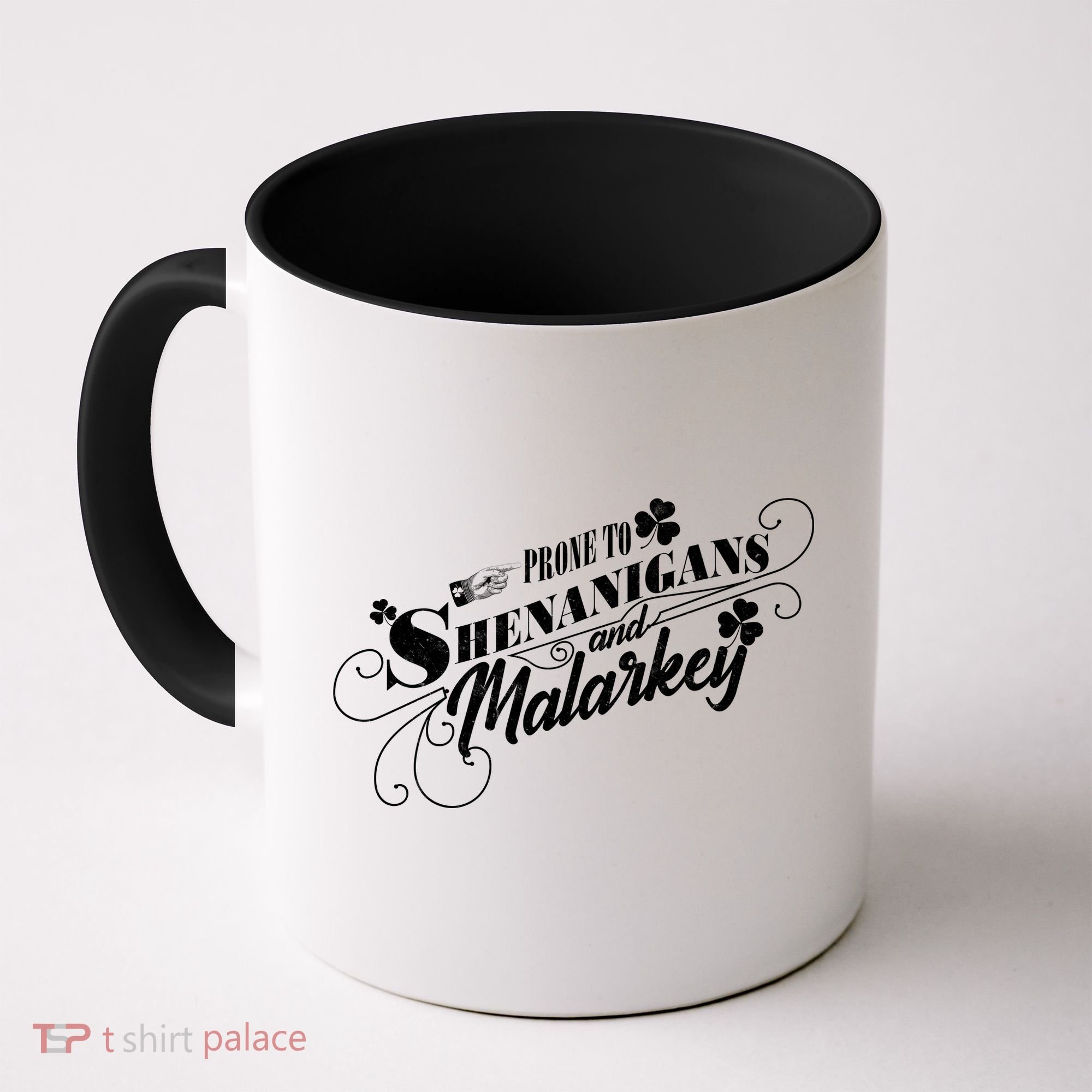 St Patrick's Day Prone To Shenanigans And Malarkey Coffee Mug