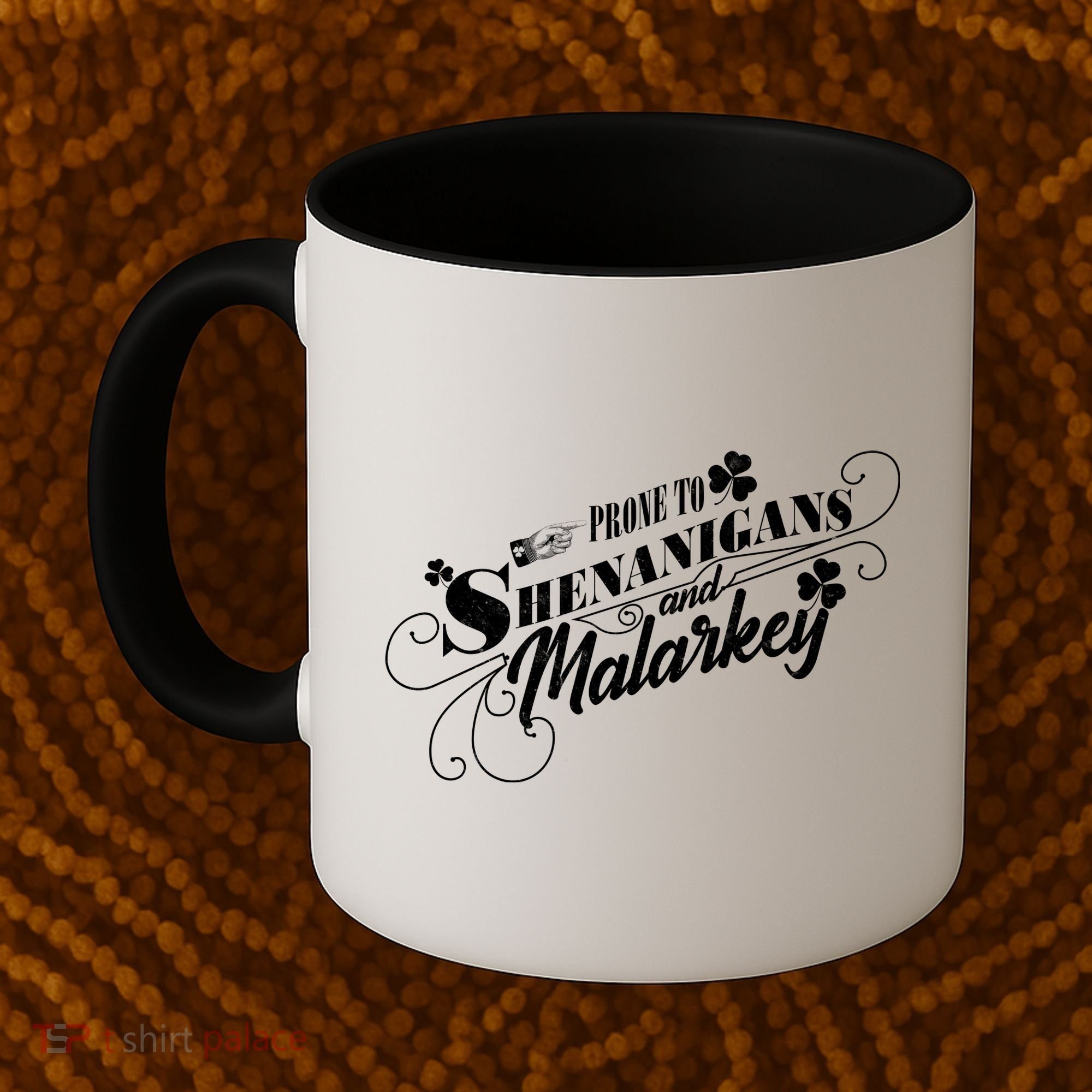 St Patrick's Day Prone To Shenanigans And Malarkey Coffee Mug