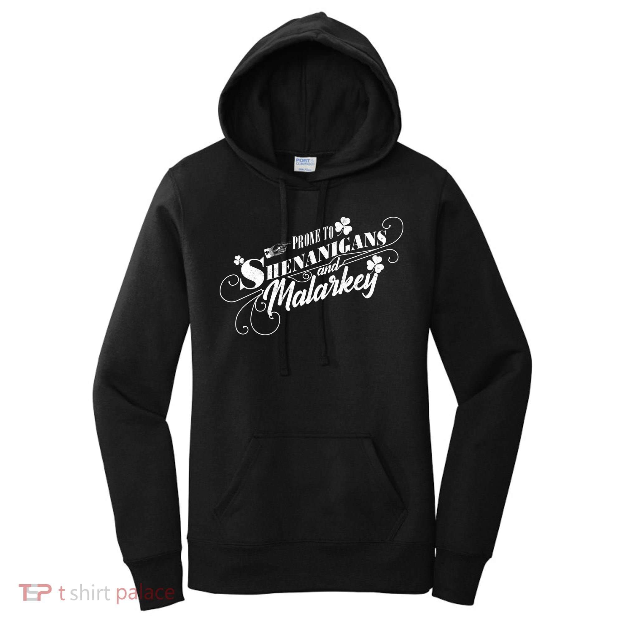 St Patrick's Day Prone To Shenanigans And Malarkey Women's Hoodie