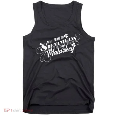 St Patrick's Day Prone To Shenanigans And Malarkey Tank Top
