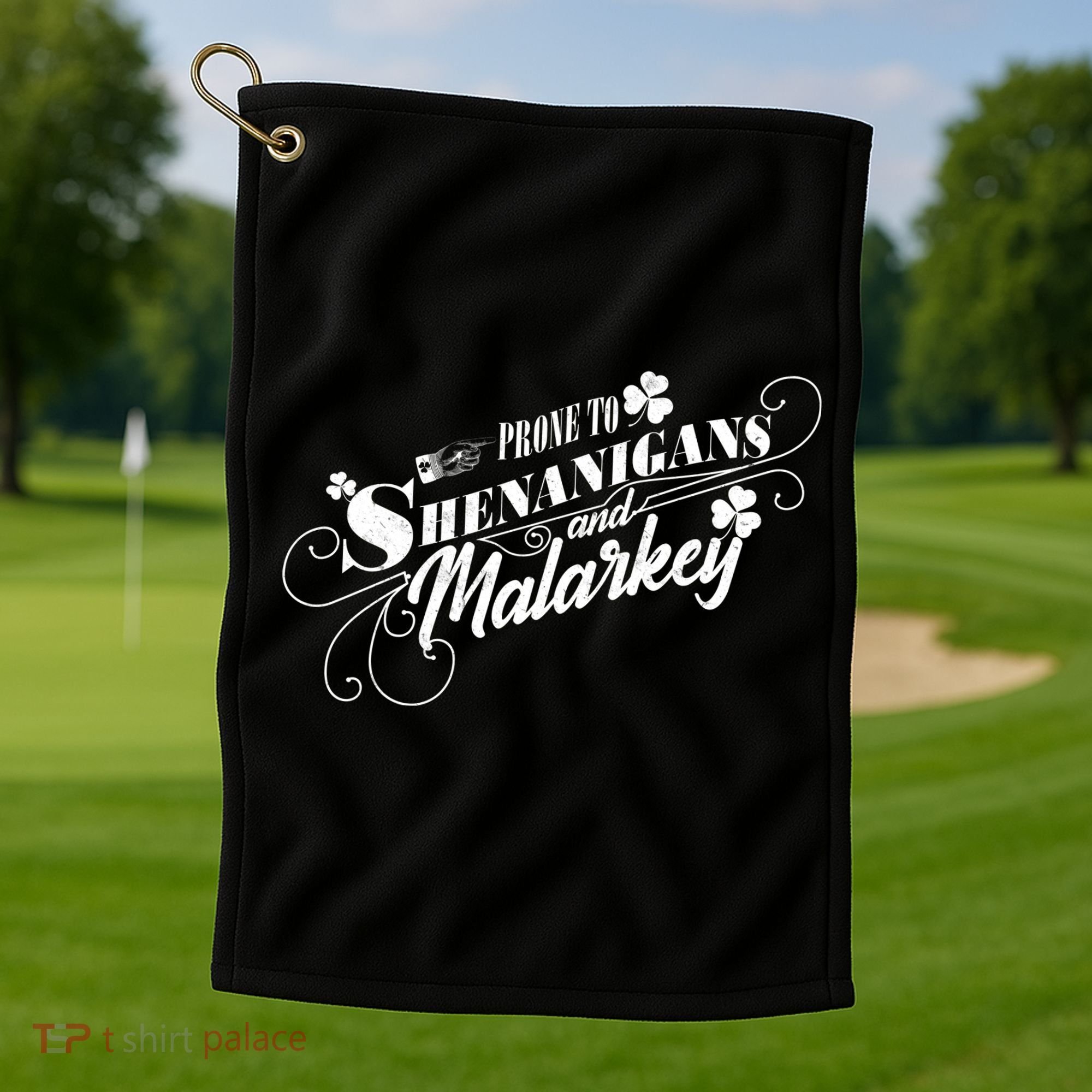 St Patrick's Day Prone To Shenanigans And Malarkey Golf Towel