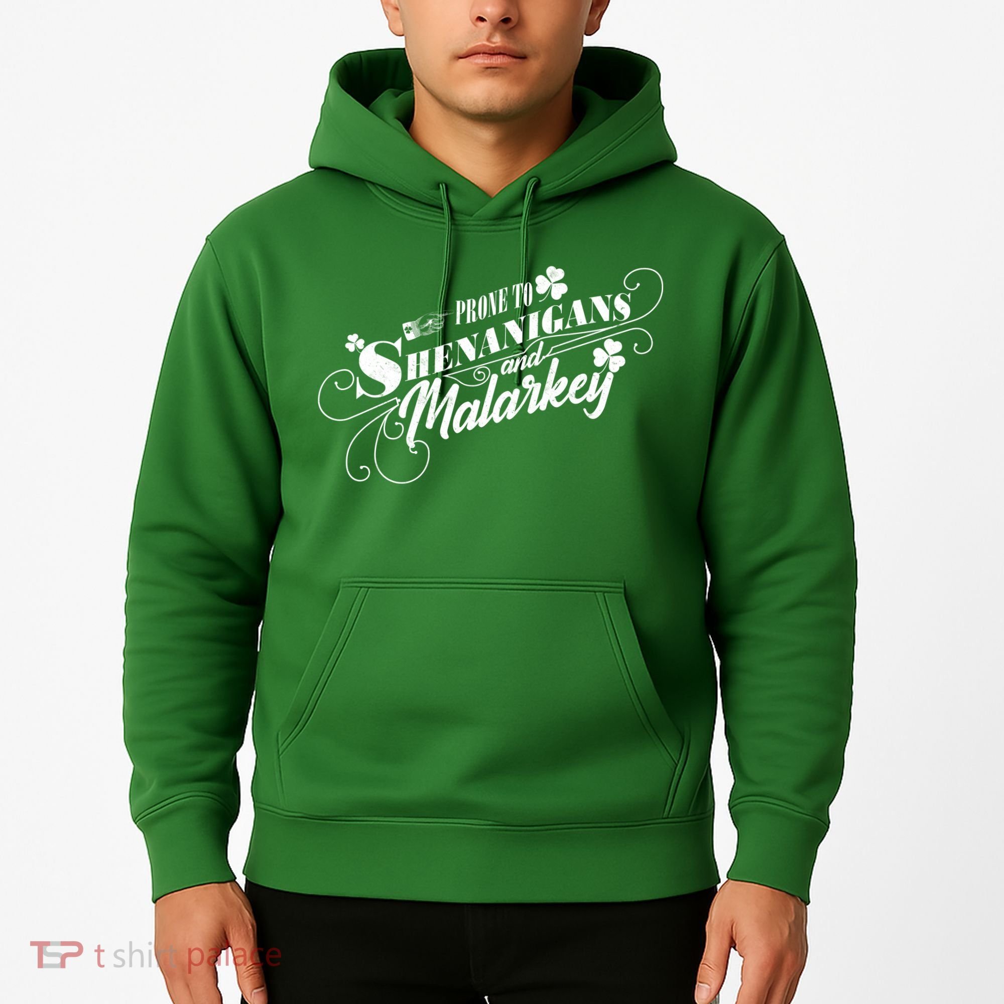 St Patrick's Day Prone To Shenanigans And Malarkey Hoodie
