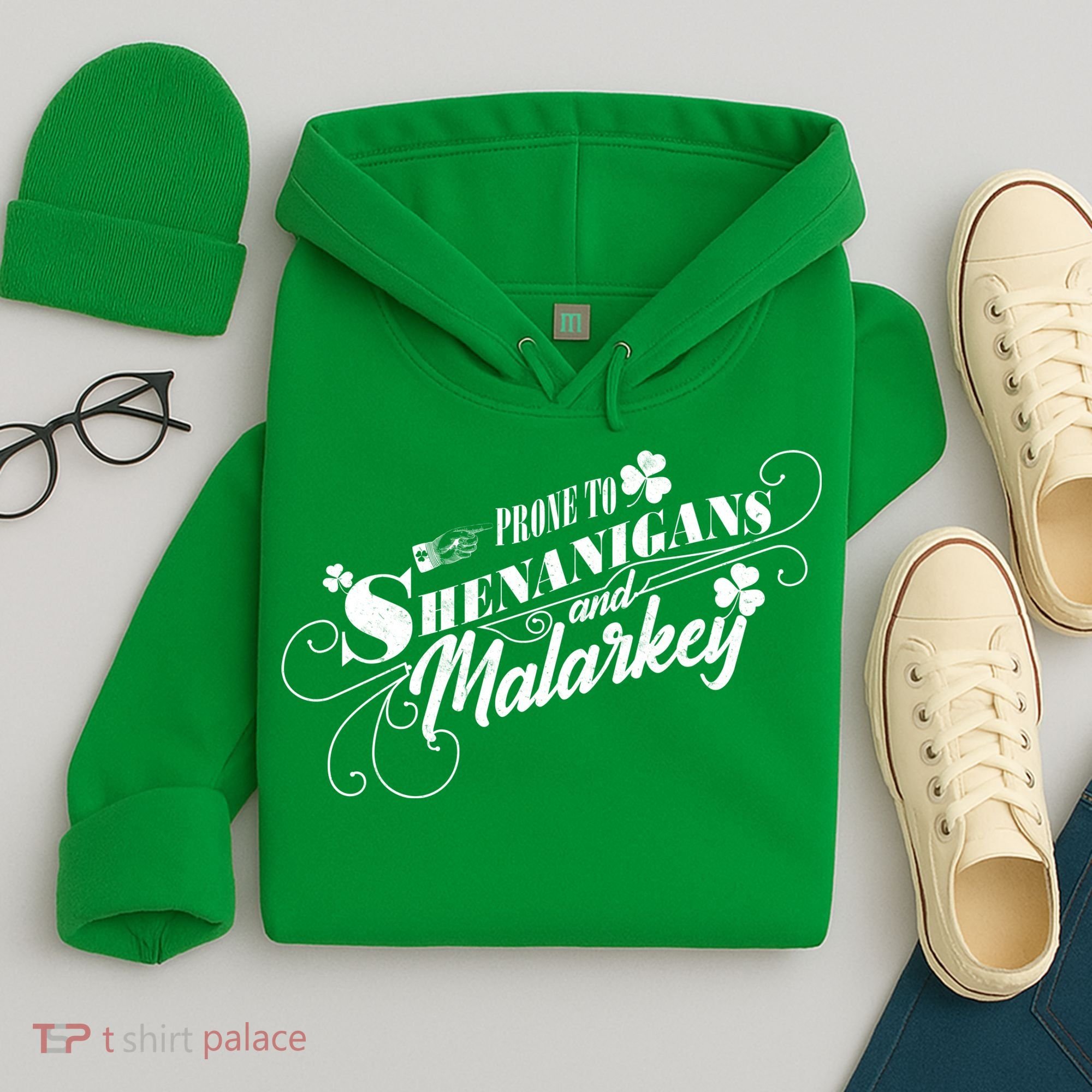 St Patrick's Day Prone To Shenanigans And Malarkey Hoodie