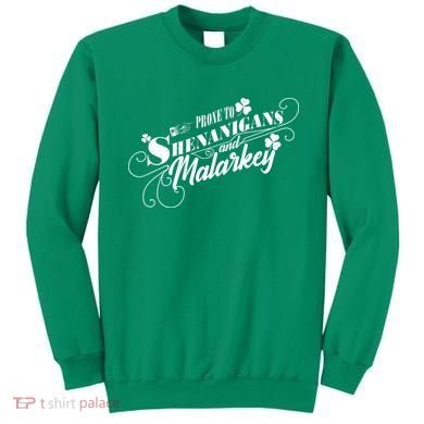 St Patrick's Day Prone To Shenanigans And Malarkey Sweatshirt