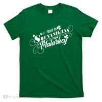 St Patrick's Day Prone To Shenanigans And Malarkey T-Shirt thumb 0