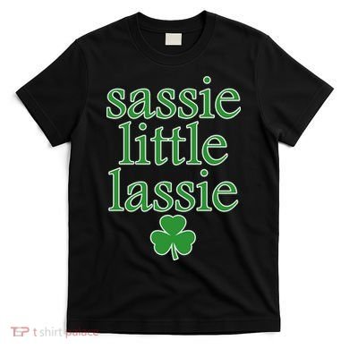 St Patrick's Day Sassie Little Lassie  T-Shirt
