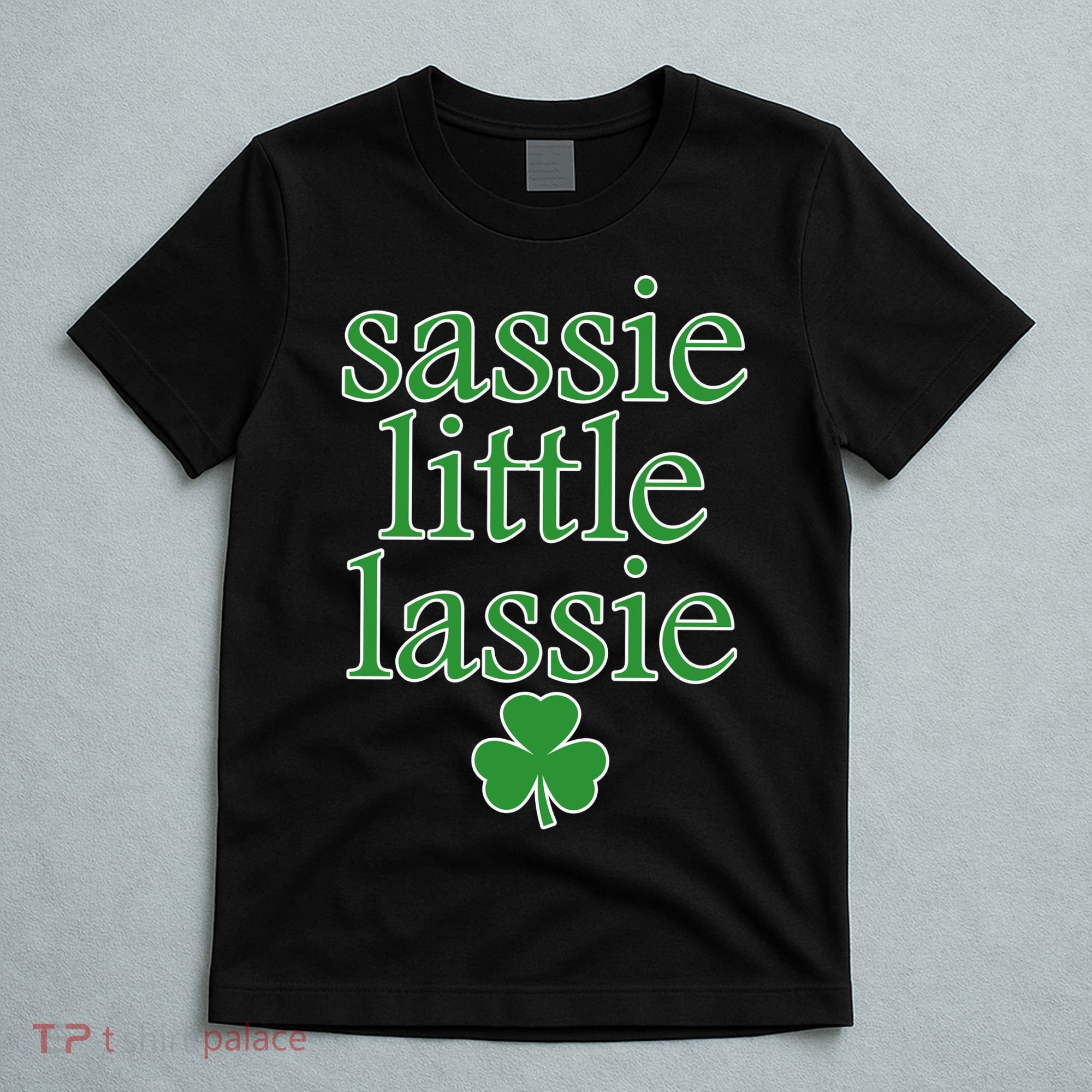 St Patrick's Day Sassie Little Lassie  T-Shirt