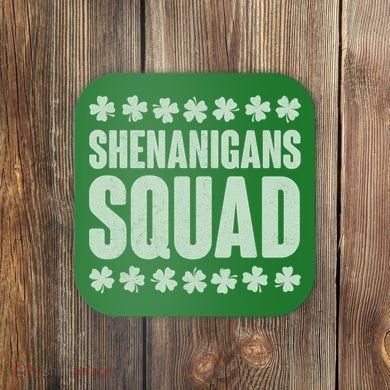 St Patrick's Day Shenanigans Squad Shamrocks Clover Coaster