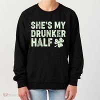 St Patrick's Day She's My Drunker Half Matching Couple's Women's Sweatshirt thumb 0