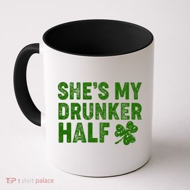 St Patrick's Day She's My Drunker Half Matching Couple's Coffee Mug