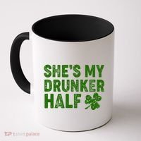 St Patrick's Day She's My Drunker Half Matching Couple's Coffee Mug thumb 0