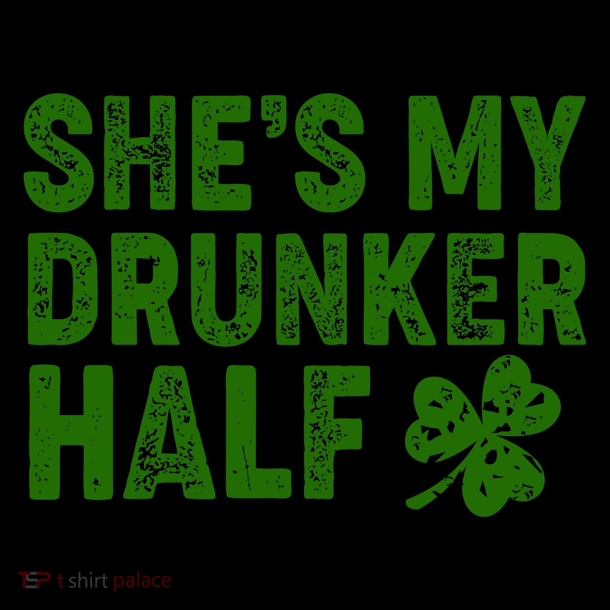 St Patrick's Day She's My Drunker Half Matching Couple's Coffee Mug