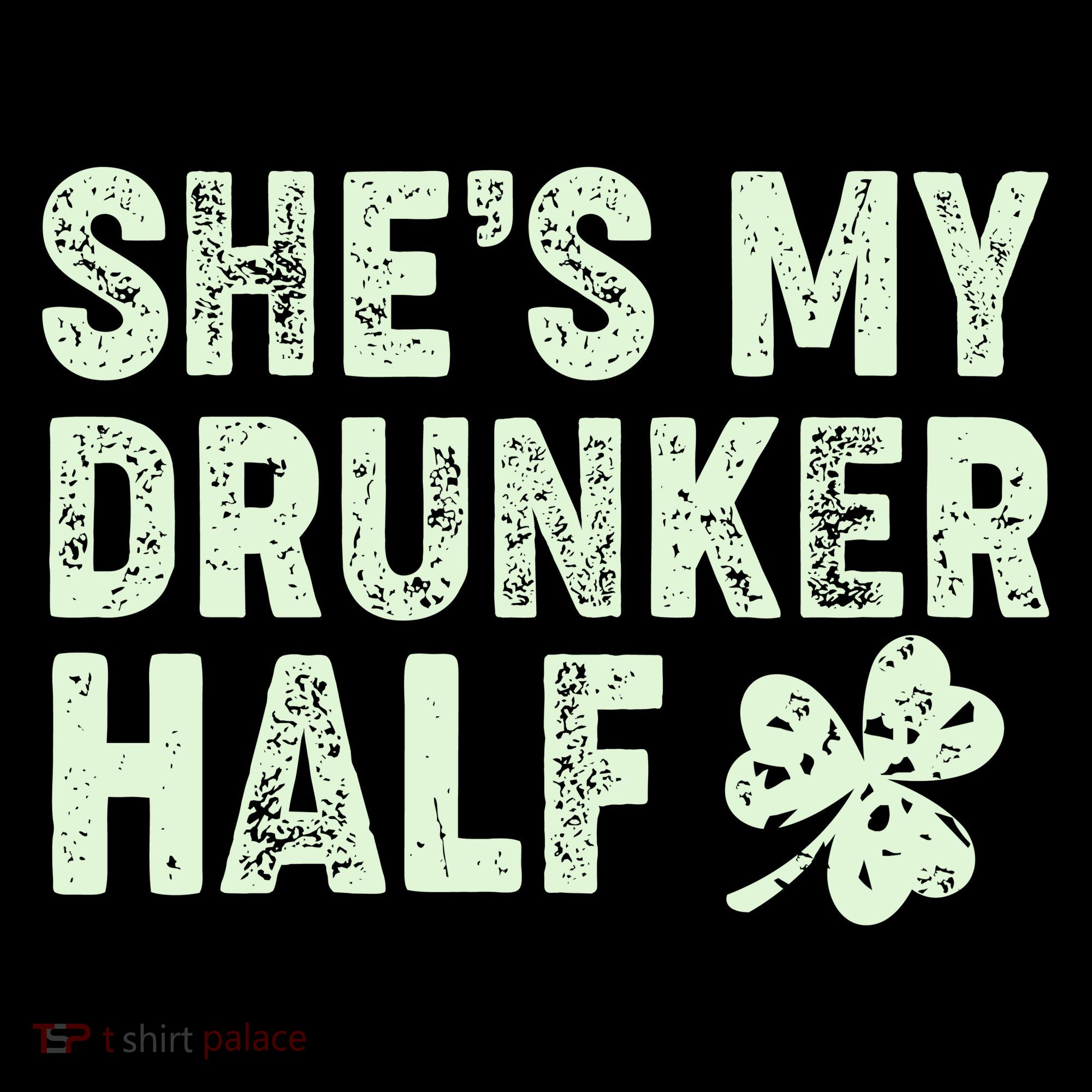 St Patrick's Day She's My Drunker Half Matching Couple's Women's Hoodie