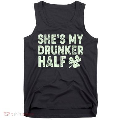 St Patrick's Day She's My Drunker Half Matching Couple's Tank Top