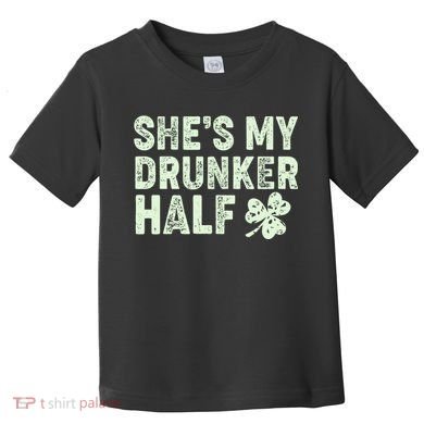 St Patrick's Day She's My Drunker Half Matching Couple's Toddler T-Shirt