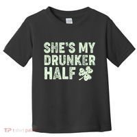 St Patrick's Day She's My Drunker Half Matching Couple's Toddler T-Shirt thumb 0