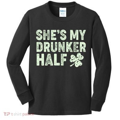 St Patrick's Day She's My Drunker Half Matching Couple's Kids Long Sleeve Shirt