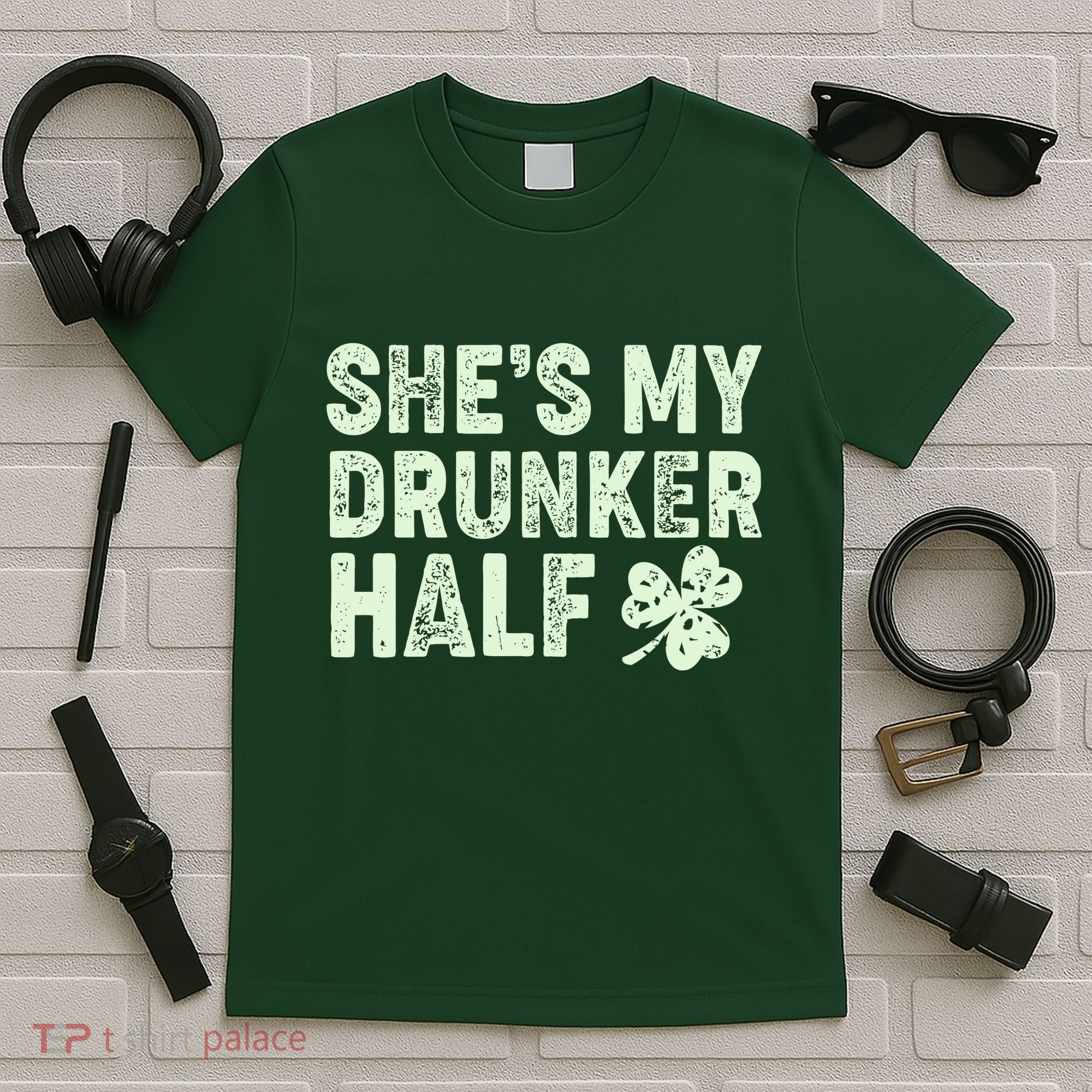 St Patrick's Day She's My Drunker Half Matching Couple's T-Shirt