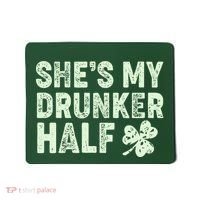 St Patrick's Day She's My Drunker Half Matching Couple's Mousepad thumb 0