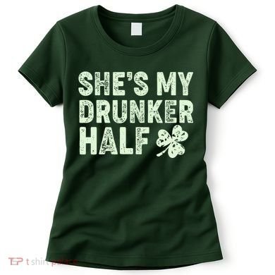 St Patrick's Day She's My Drunker Half Matching Couple's Women's T-Shirt