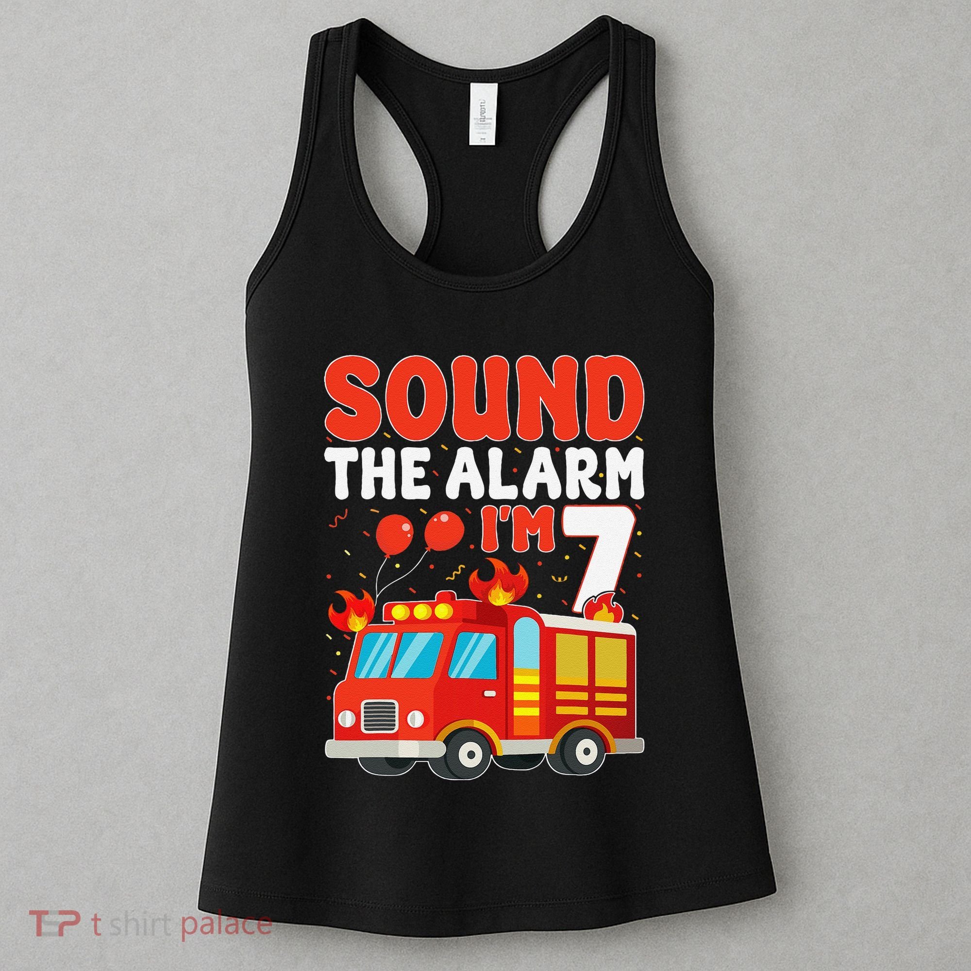 Sound The Alarm IM 7 Fire Truck Firefighter 7th Birthday Women's Tank Top
