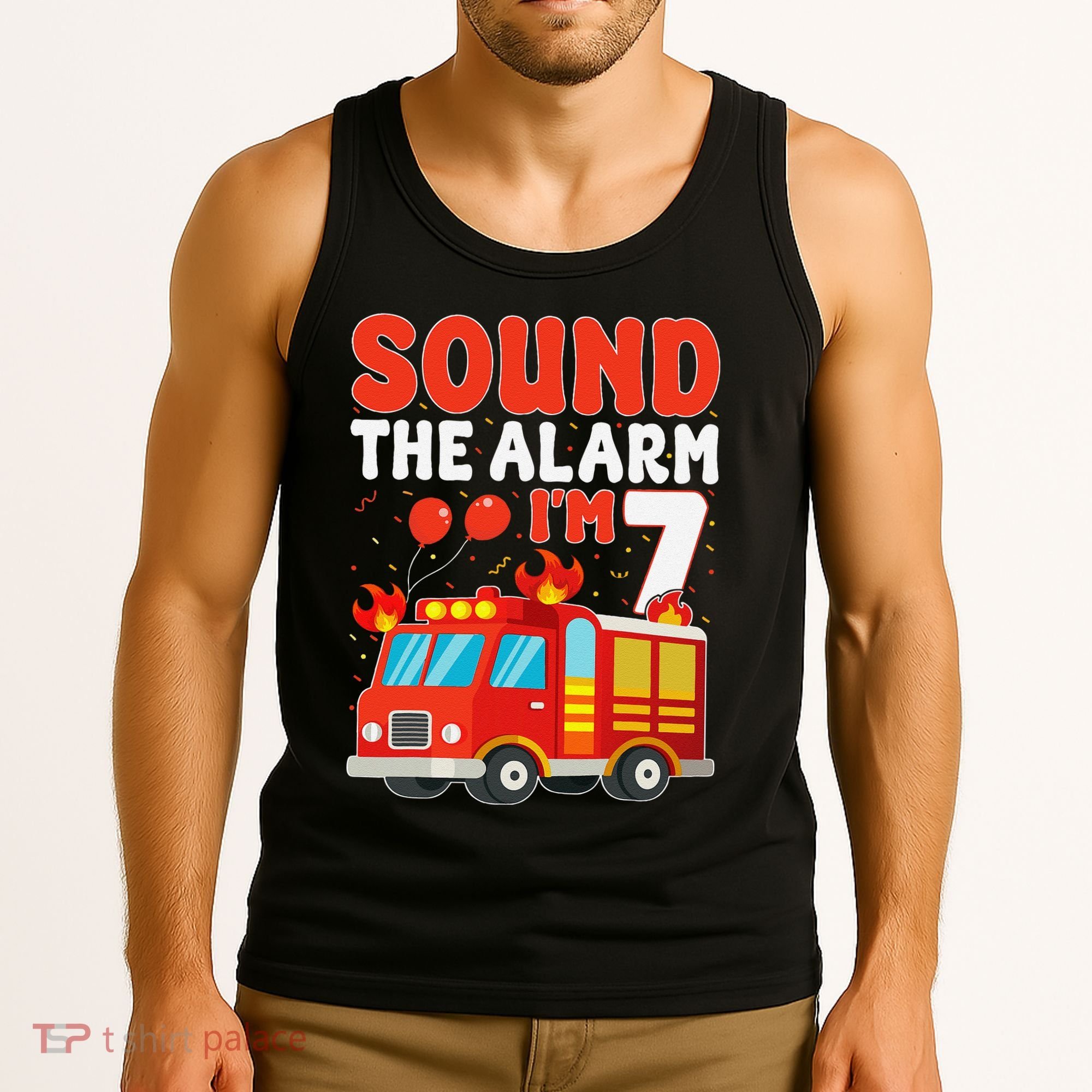 Sound The Alarm IM 7 Fire Truck Firefighter 7th Birthday Tank Top