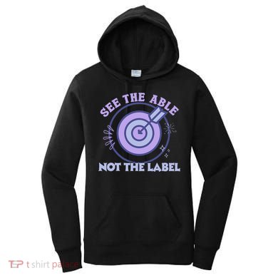 See The Able Not The Label Sped Ed Teacher Education Special Women's Hoodie