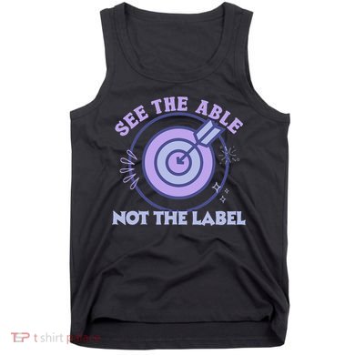 See The Able Not The Label Sped Ed Teacher Education Special Tank Top