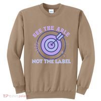 See The Able Not The Label Sped Ed Teacher Education Special Sweatshirt thumb 0