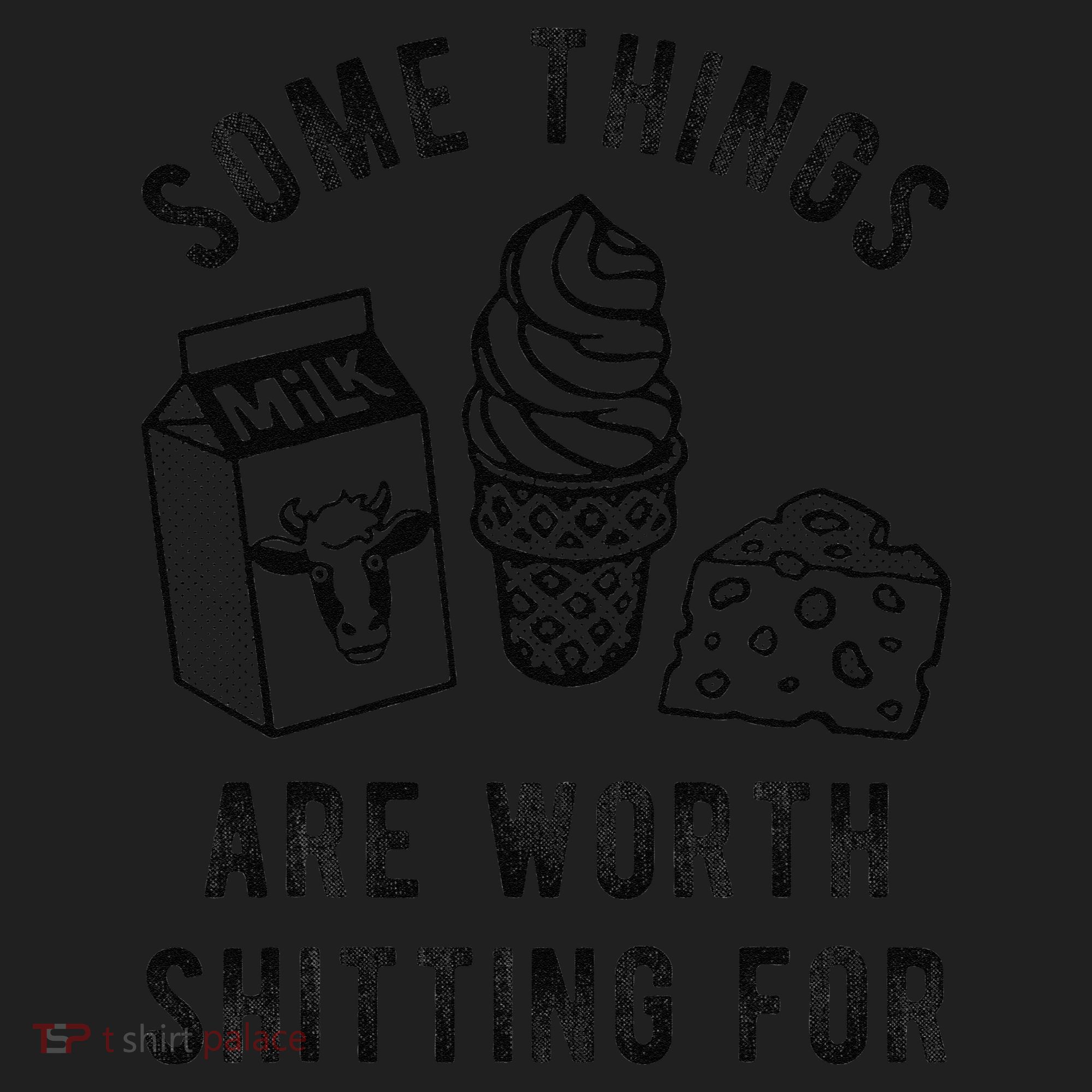 Some Thing Are Worth Shitting For Milk Ice Cream Chesse Food Hat