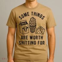 Some Thing Are Worth Shitting For Milk Ice Cream Chesse Food T-Shirt thumb 3
