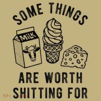 Some Thing Are Worth Shitting For Milk Ice Cream Chesse Food Kids T-Shirt thumb 2