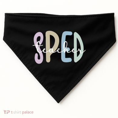 Sped Teacher Appreciation Special Education Teacher Gift USA-Made Doggie Bandana
