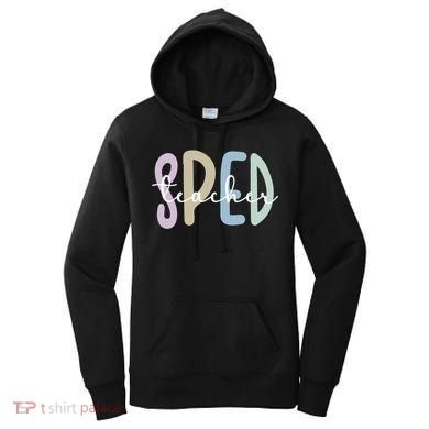 Sped Teacher Appreciation Special Education Teacher Gift Women's Hoodie