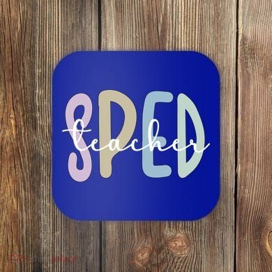 Sped Teacher Appreciation Special Education Teacher Gift Coaster