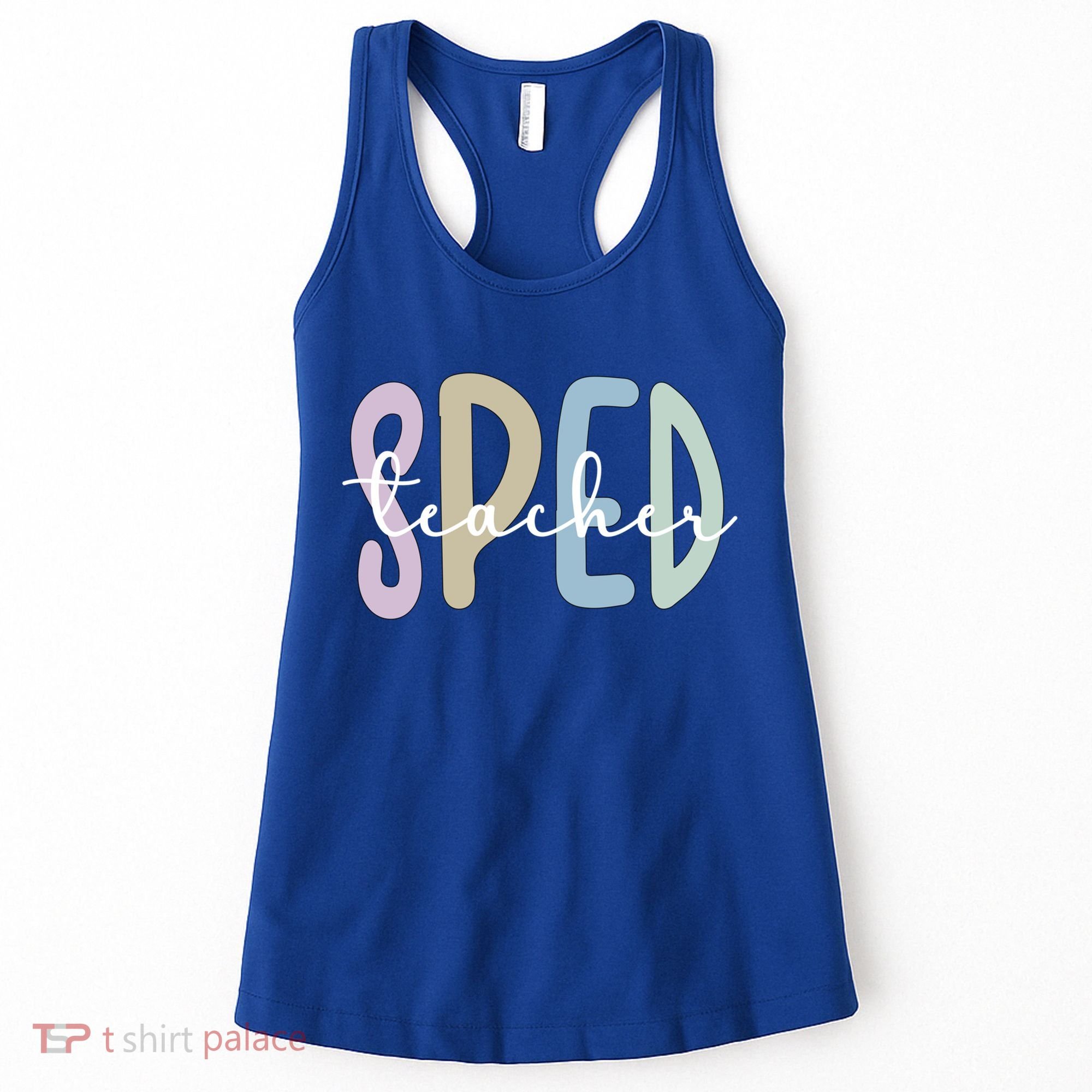 Sped Teacher Appreciation Special Education Teacher Gift Women's Tank Top