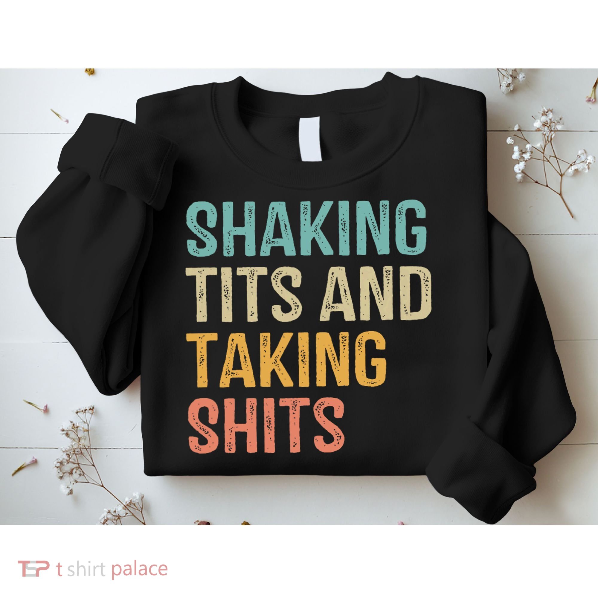 Shaking Tits And Taking Hits Shakin Tits Sweatshirt
