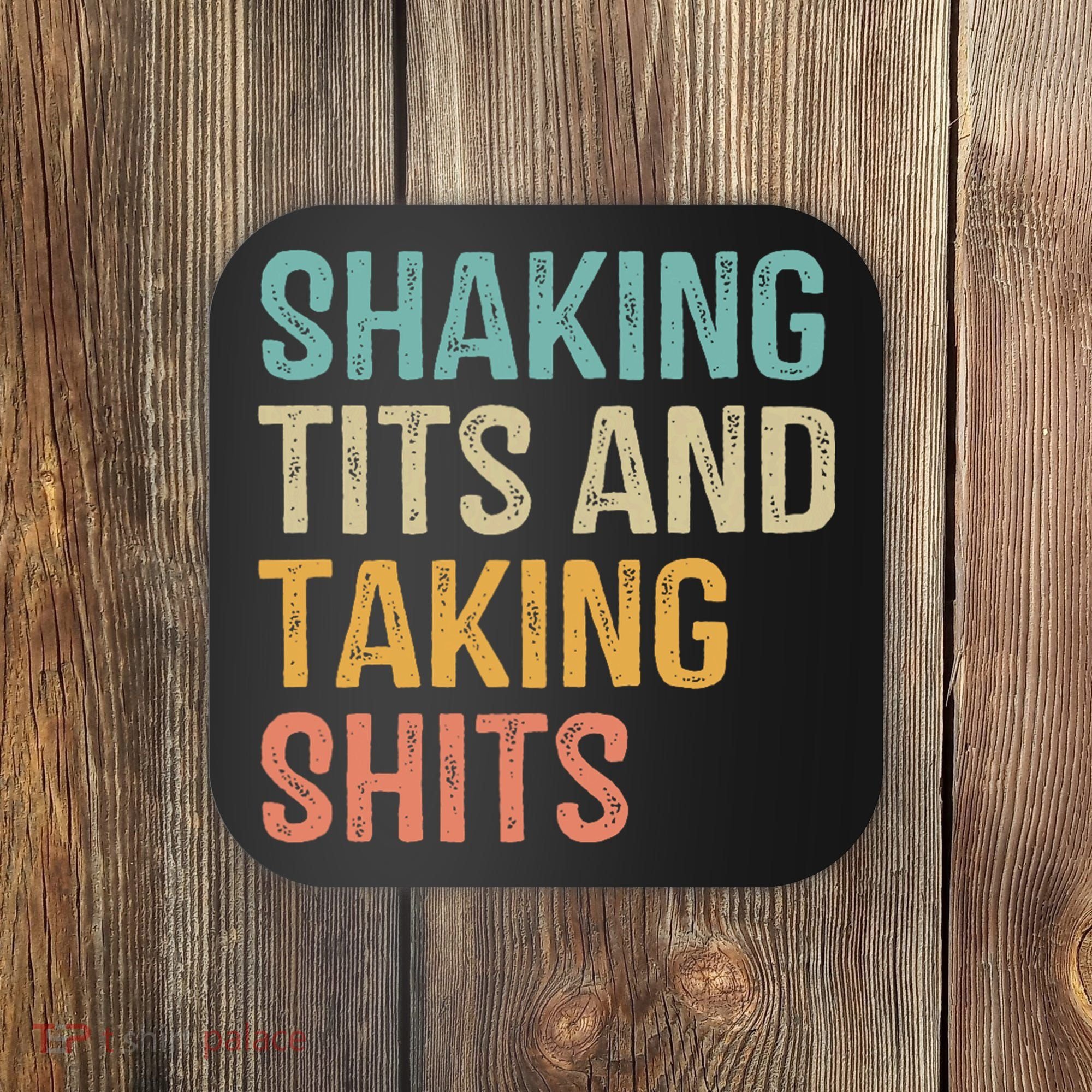 Shaking Tits And Taking Hits Shakin Tits Coaster