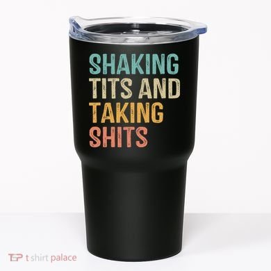 Shaking Tits And Taking Hits Shakin Tits Tumbler