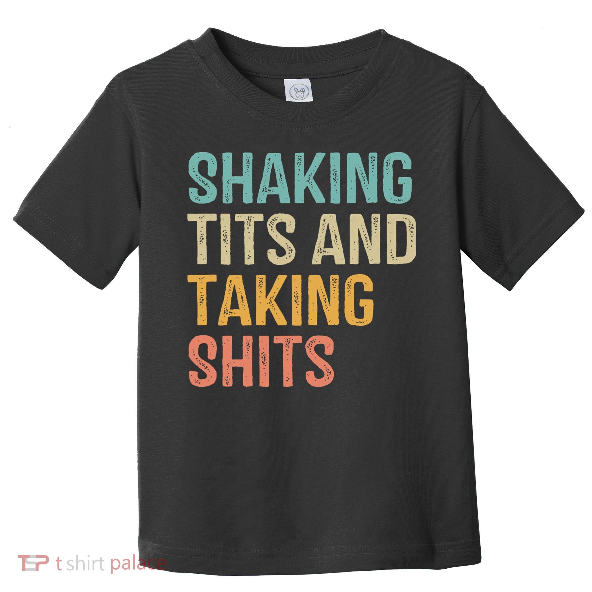 Shaking Tits And Taking Hits Shakin Tits Toddler T-Shirt